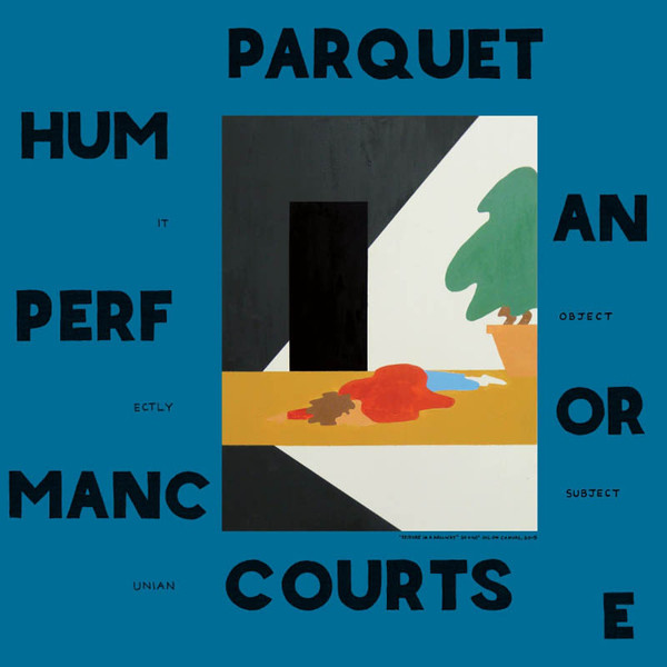 Parquet Courts: Human Performance (2016)